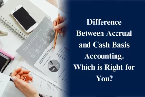 Difference Between Accrual and Cash Basis Accounting