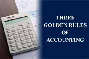 Three Golden Rules of Accounting
