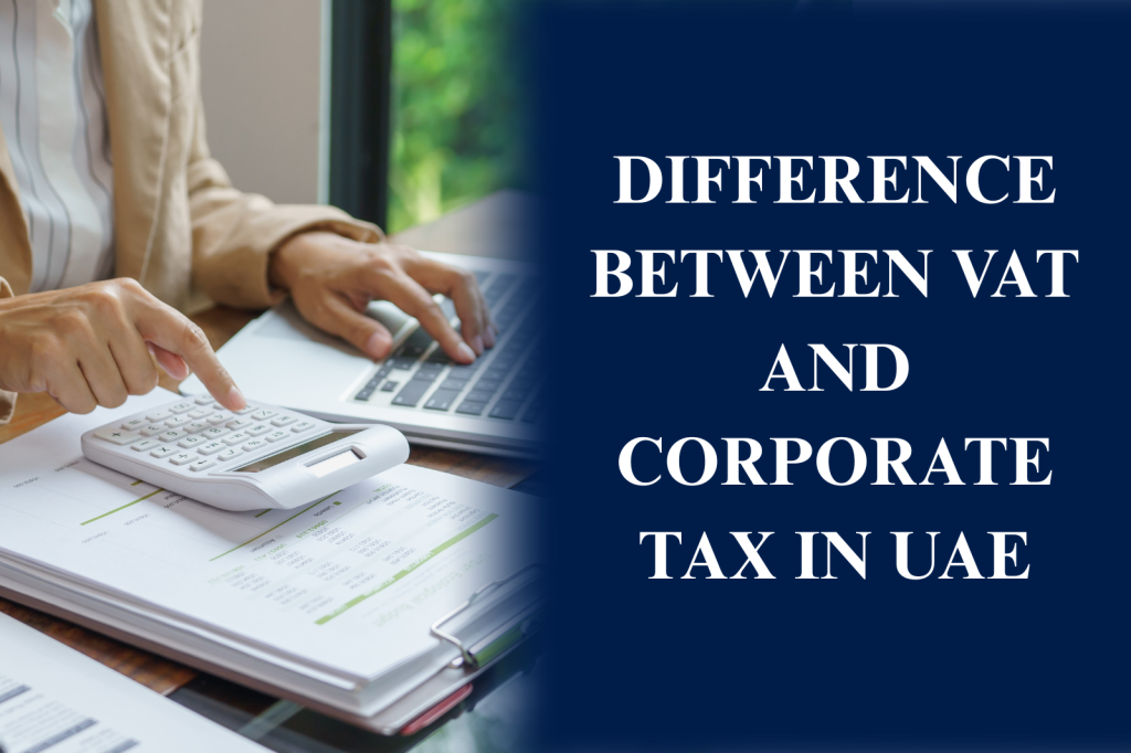 Difference Between VAT and Corporate Tax in UAE