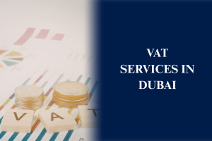 VAT services in Dubai including registration, filing, compliance, and advisory for businesses
