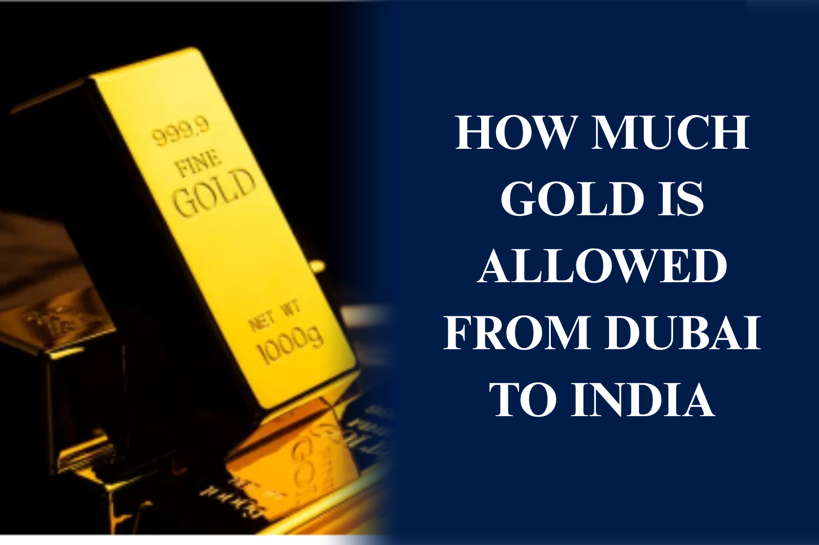 Gold allowance rules from Dubai to India including duty-free limits and customs regulations