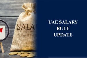 UAE salary law updates for private sector employers and employees