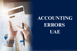 Common Accounting Errors UAE Businesses Should Avoid
