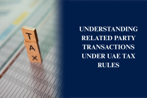 Related party transactions and transfer pricing rules in UAE